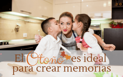 El Otoño es ideal para crear memorias felices en nuestros hijos.